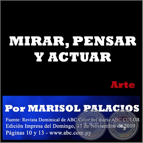 MIRAR, PENSAR Y ACTUAR - Por MARISOL PALACIOS - Domingo, 17 de Noviembre de 2019